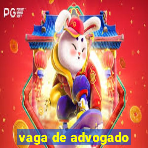 vaga de advogado